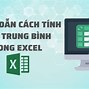 Cách Tính Điểm Trung Bình Cao Nhất Trong Excel