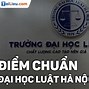 Đại Học Luật Hà Nội Điểm Chuẩn 2023