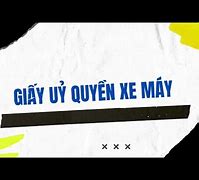 Uỷ Quyền Xe Máy 20 Năm